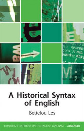 A Historical Syntax of English by Bettelou Los