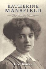 Katherine Mansfield The Early Years