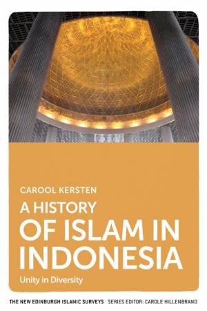 A History of Islam in Indonesia by Carool Kersten