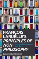 Franois Laruelles Principles of NonPhilosophy