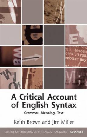 A Critical Account of English Syntax by Keith Brown & Jim Miller