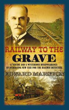 Railway To The Grave by Edward Marston