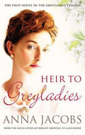 Heir To Greyladies by Anna Jacobs