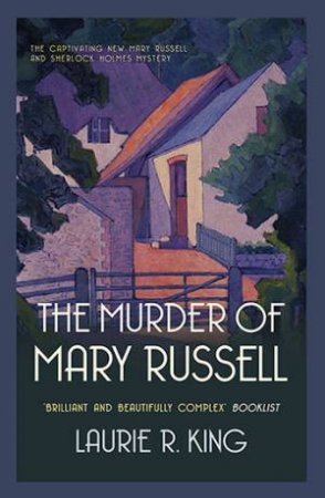 The Murder Of Mary Russell by Laurie R King