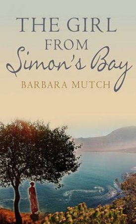 The Girl From Simon's Bay by Barbara Mutch