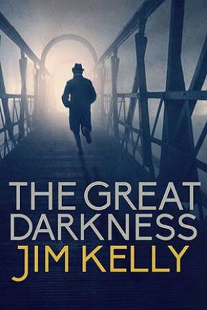 The Great Darkness by Jim Kelly