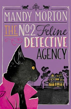 The No 2 Feline Detective Agency by Mandy Morton