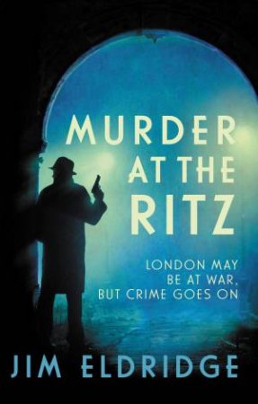 Murder At The Ritz Hotel by Jim Eldridge