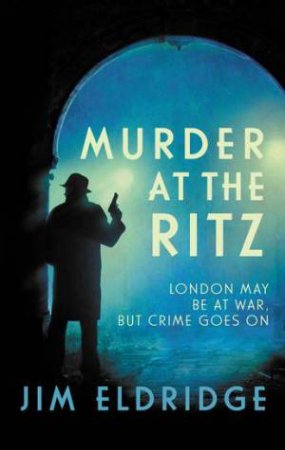 Murder At The Ritz by Jim Eldridge