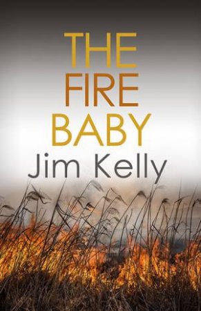 The Fire Baby by Jim Kelly