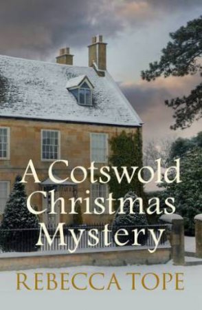 A Cotswold Christmas Mystery by Rebecca Tope