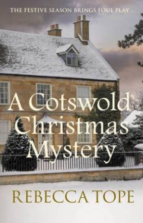 A Cotswold Christmas Mystery by Rebecca Tope