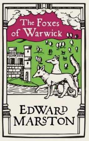 The Foxes Of Warwick by Edward Marston
