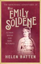 The Improbable Adventures of Miss Emily Soldene