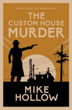 The Custom House Murder by Mike Hollow