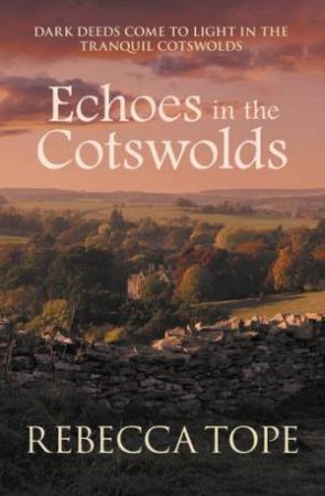 Echoes in the Cotswolds (Cotswold Mysteries 19) by Rebecca Tope