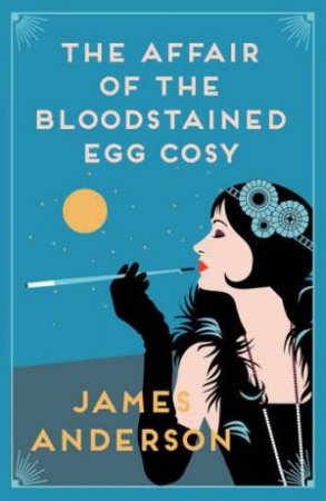 The Affair Of The Bloodstained Egg Cosy by James Anderson