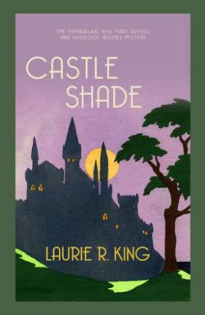 Castle Shade by Laurie R King