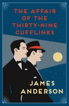 The Affair Of The Thirty-Nine Cufflinks by James Anderson