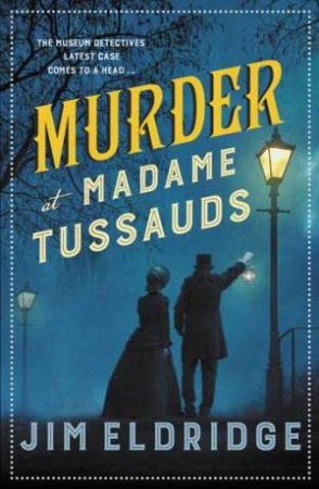 Murder At Madame Tussauds by Jim Eldridge