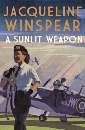A Sunlit Weapon (Maisie Dobbs 17) by Jacqueline Winspear