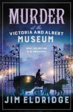Murder at the Victoria and Albert Museum Museum Mysteries 8