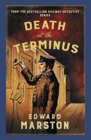 Death at the Terminus (Railway Detective 21) by Edward Marston