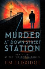 Murder at Down Street Station London Underground Station Mysteries 2