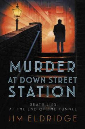 Murder at Down Street Station (Underground Station Mysteries 2) by Jim Eldridge