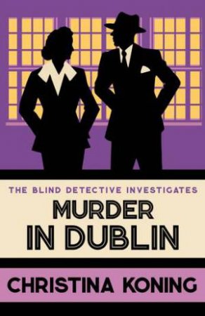 Murder in Dublin (Blind Detective 7) by Christina Koning