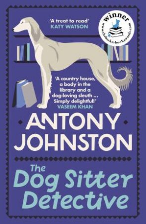 The Dog Sitter Detective (#1) by Antony Johnston