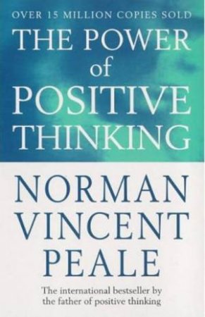 The Power Of Positive Thinking by Norman Vincent Peale