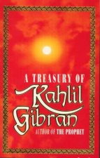 A Treasury Of Kahlil Gibran