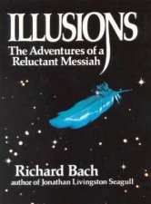 Illusions The Adventures Of A Reluctant Messiah