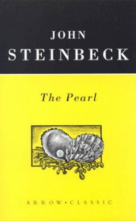 Arrow Classics: The Pearl by John Steinbeck