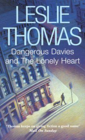 Dangerous Davies And The Lonely Heart by Leslie Thomas