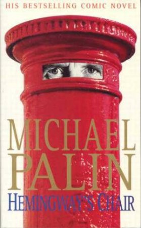 Hemingway's Chair by Michael Palin