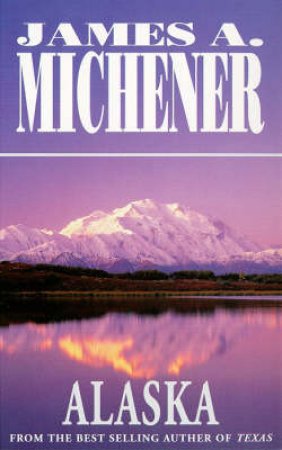 Alaska by James Michener