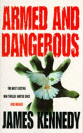 Armed And Dangerous by James Kennedy