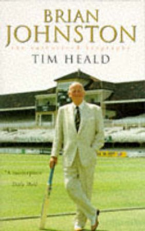 Brian Johnston: The Authorised Biography by Tim Heald