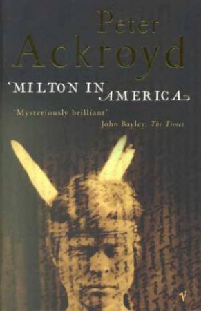 Milton In America by Peter Ackroyd