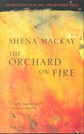 Orchard On Fire by Shena Mackay