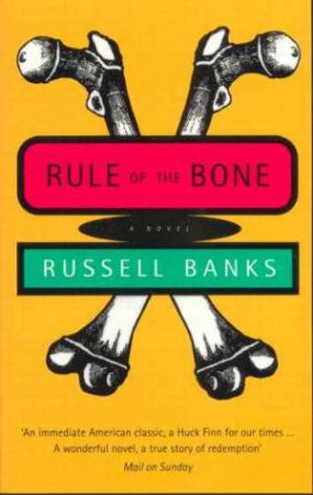 Rule Of The Bone by Russell Banks