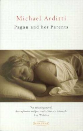 Pagan & Her Parents by Michael Arditti