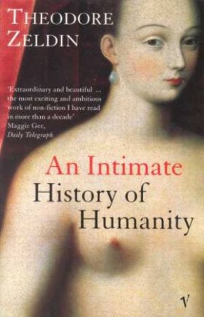 An Intimate History Of Humanity by Theodore Zeldin