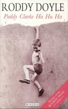 Paddy Clarke Ha Ha Ha by Roddy Doyle