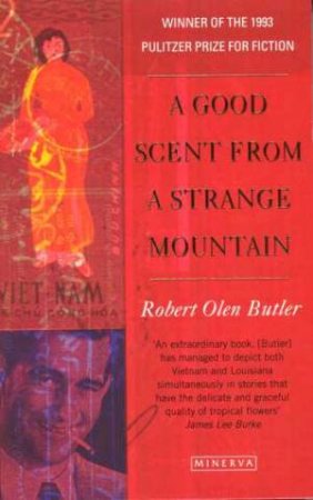 A Good Scent From A Strange Mountain by Robert Olen Butler