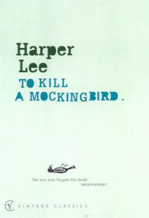 Vintage Classics: To Kill A Mockingbird by Harper Lee
