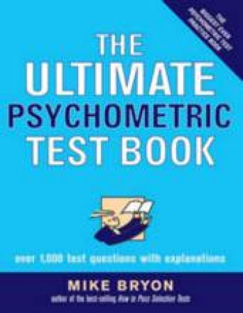 The Ultimate Psychometric Test Book by Mike Bryon