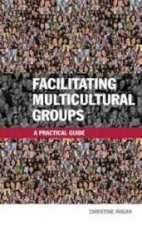 Facilitating Multicultural Groups A Practical Guide